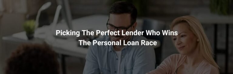 Picking The Perfect Lender: Who Wins The Personal Loan Race?